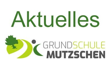 Grundschule Mutzschen - AKTUELLES